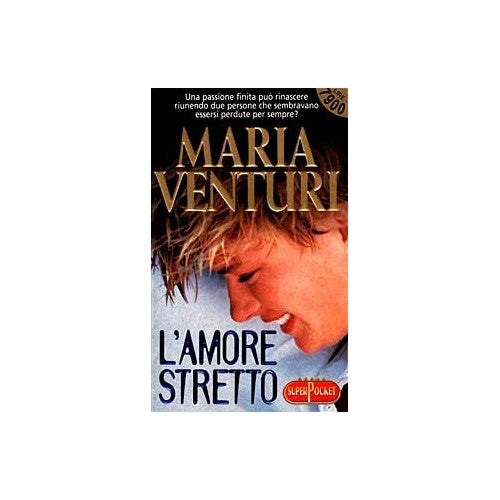 Libro - L'amore stretto - Venturi, Maria