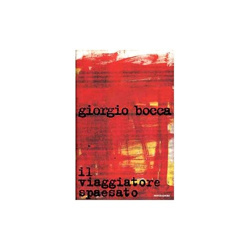 Libro - Il viaggiatore spaesato - Bocca, Giorgio