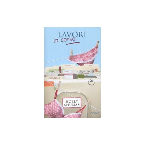Libro - Lavori in corso - Shumas, Holly
