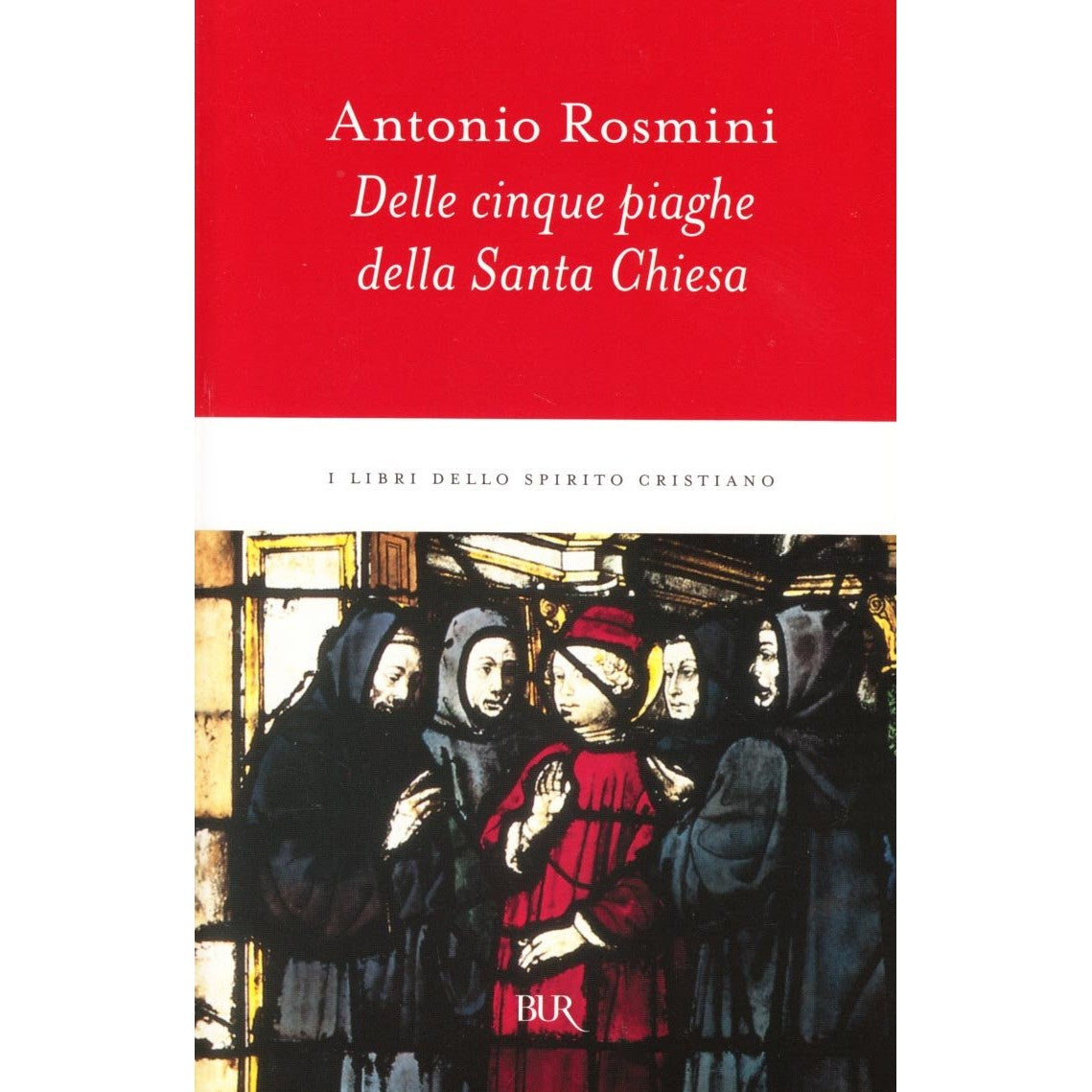 Libro - Delle cinque piaghe della santa Chiesa - Rosmini, Antonio