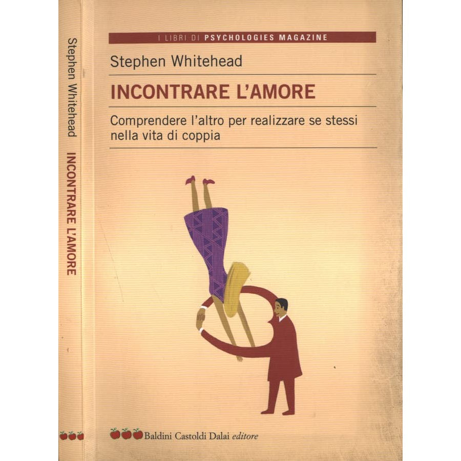 Libro - Incontrare l' amore Comprendere l' altr - Stephen, Whitehead