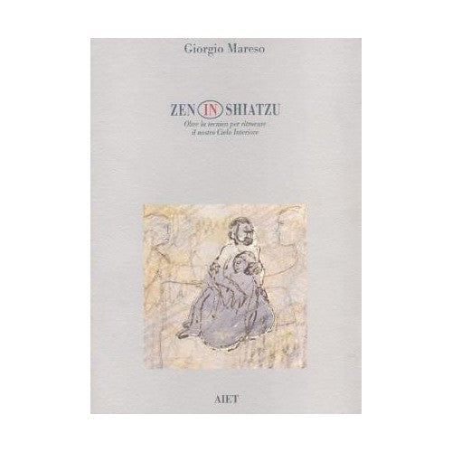 Libro - Zen in shiatzu Oltre la tecnica per ritrov - Mareso, Giorgio