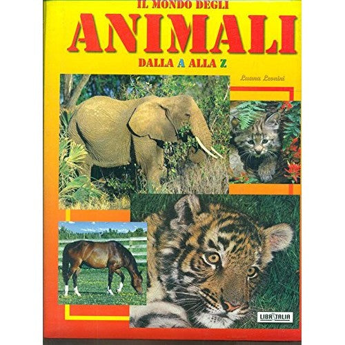 Libro - Il mondo degli animali dalla A alla Z - Luana, Leonini