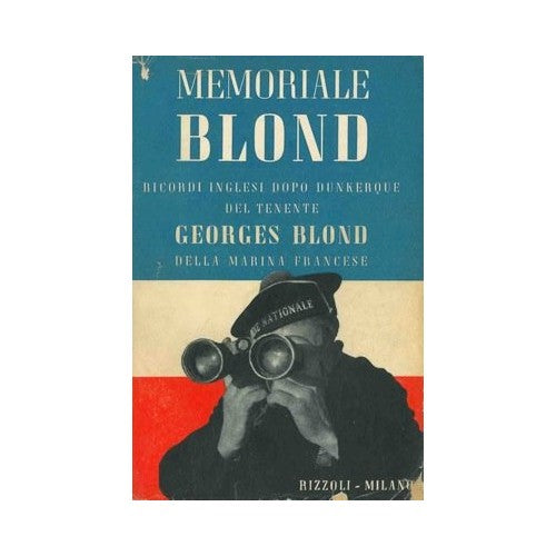 Libro - Memoriale Blond Ricordi inglesi dopo Dunkerque - BLOND, Geor