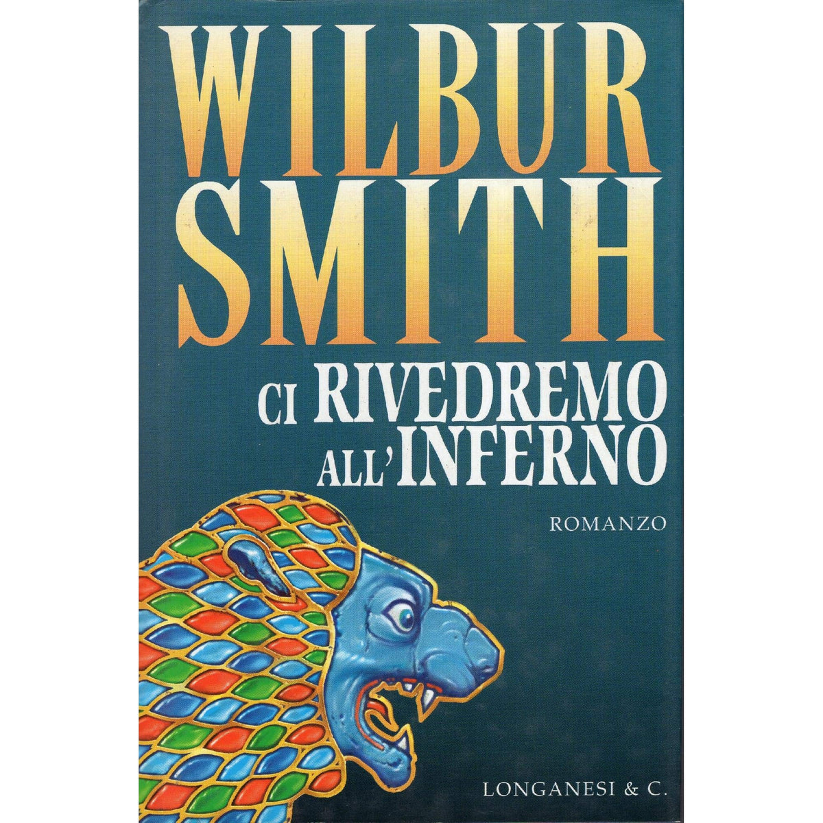 Libro - Ci rivedremo all'inferno - Smith, Wilbur