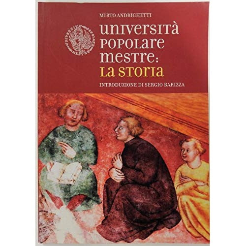 Libro - Università popolare Mestre: La Storia - Mirto, Andrighetti