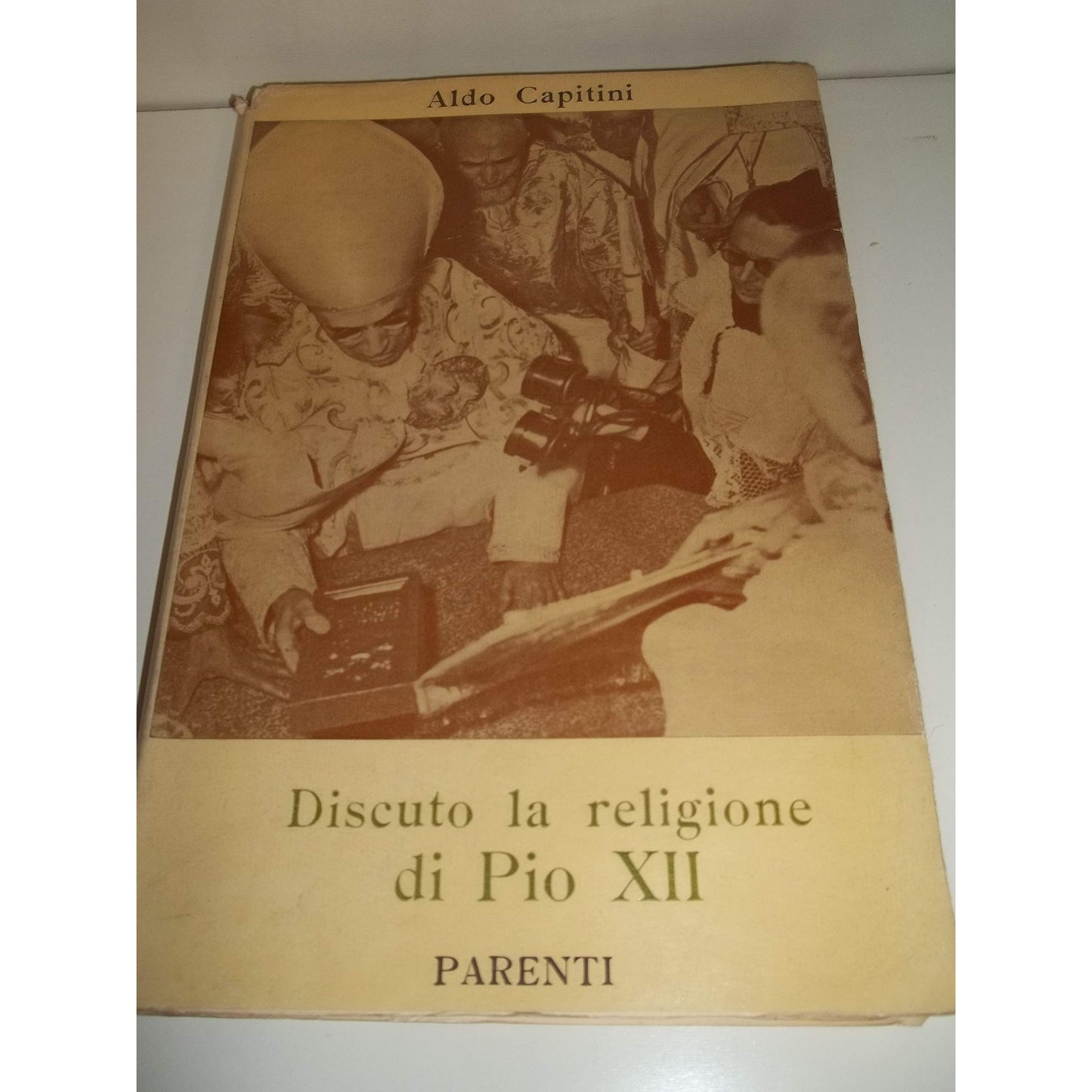 Libro - Discuto la religione di Pio XII - Capitini, Aldo