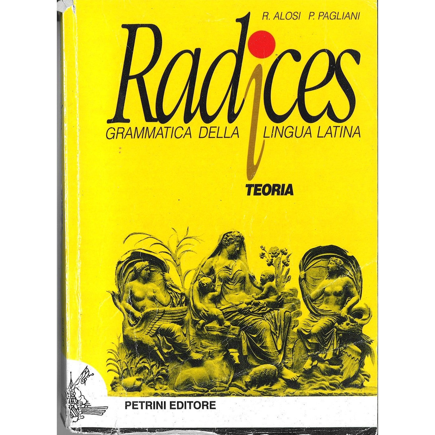 Libro - Radices Teoria Grammatica della lingua lat - Pagliani, Piera