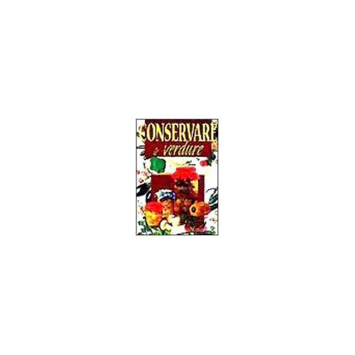 Libro - Conservare le verdure - AA VV
