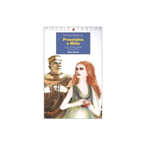 Libro - Proserpina e Mida Ediz illustrata - Hawthorne, Nathaniel