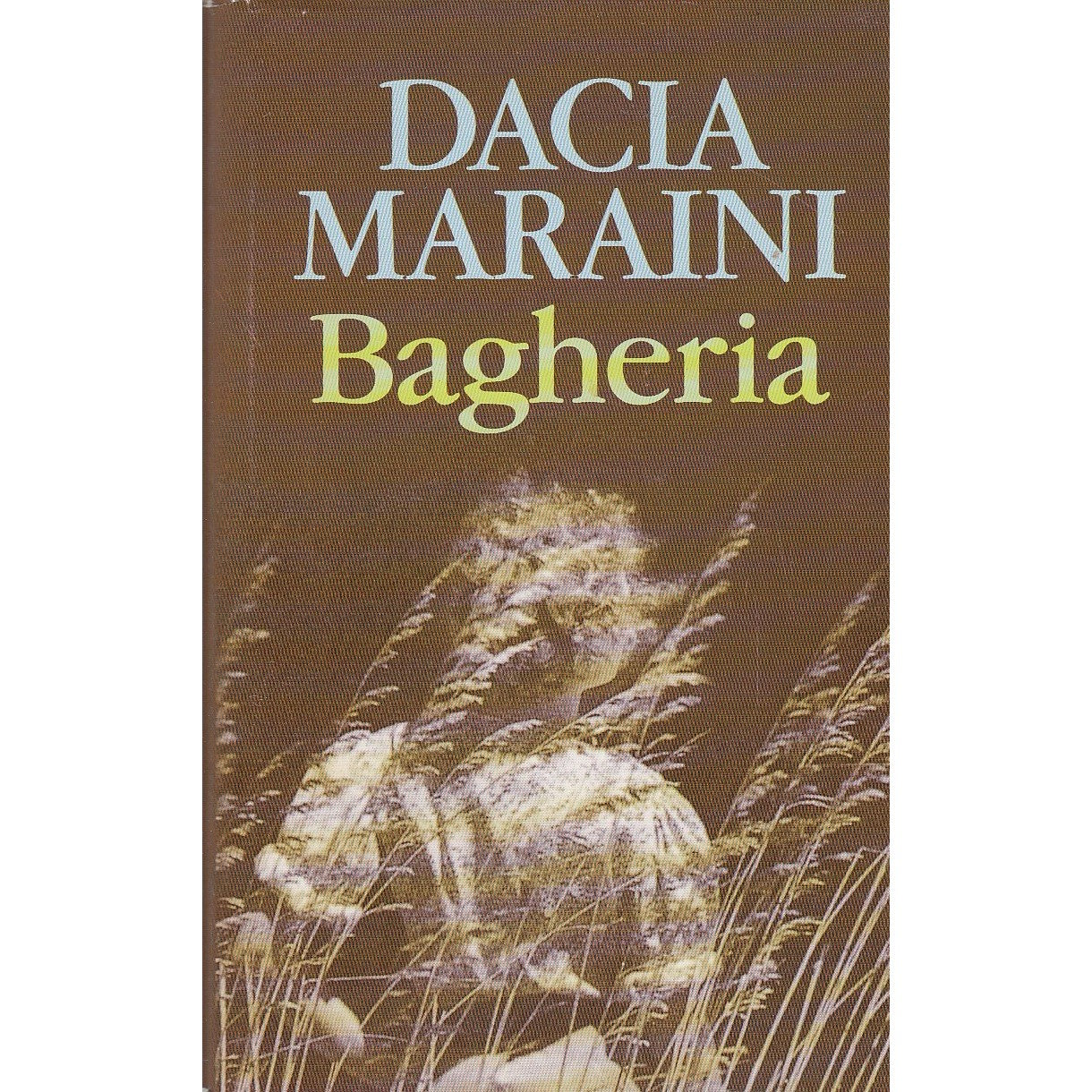 Libro - L- BAGHERIA - DACIA MARAINI - RIZZOLI --- 1993 - CS - ZCS628