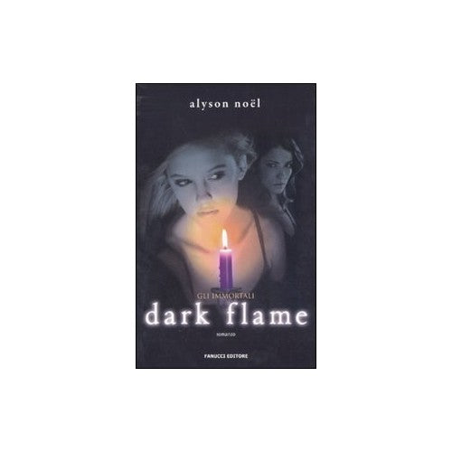 Libro - Dark flame Gli immortali - Noël, Alyson