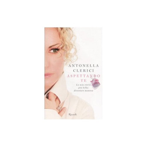 Book - Waiting for you. My most beautiful story: becoming a ma - Clerici, Antonella