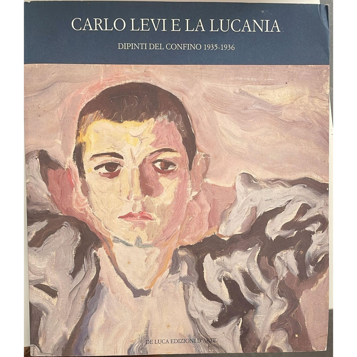 Libro - Carlo Levi e la Lucania Dipinti dal confino - Vivarelli, Pia