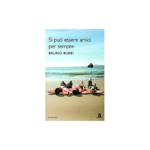 Libro - Si può essere amici per sempre - Burbi, Bruno