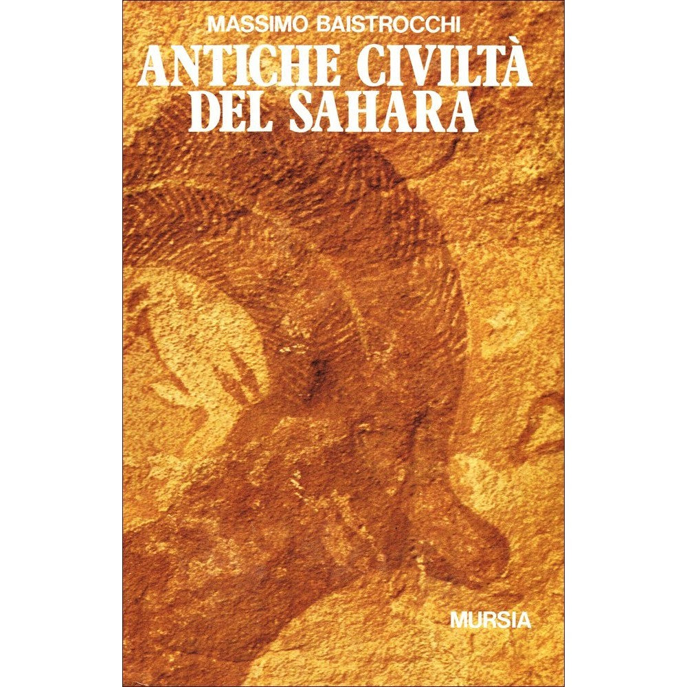 Libro - Antiche civiltà del Sahara - Baistrocchi, Massimo