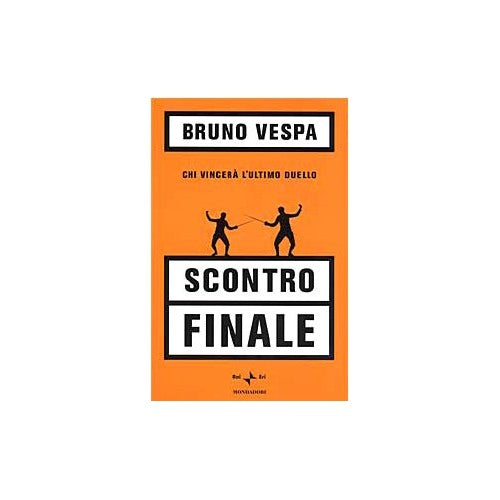 Libro - Scontro finale Chi vincerà l'ultimo duello - Vespa, Bruno