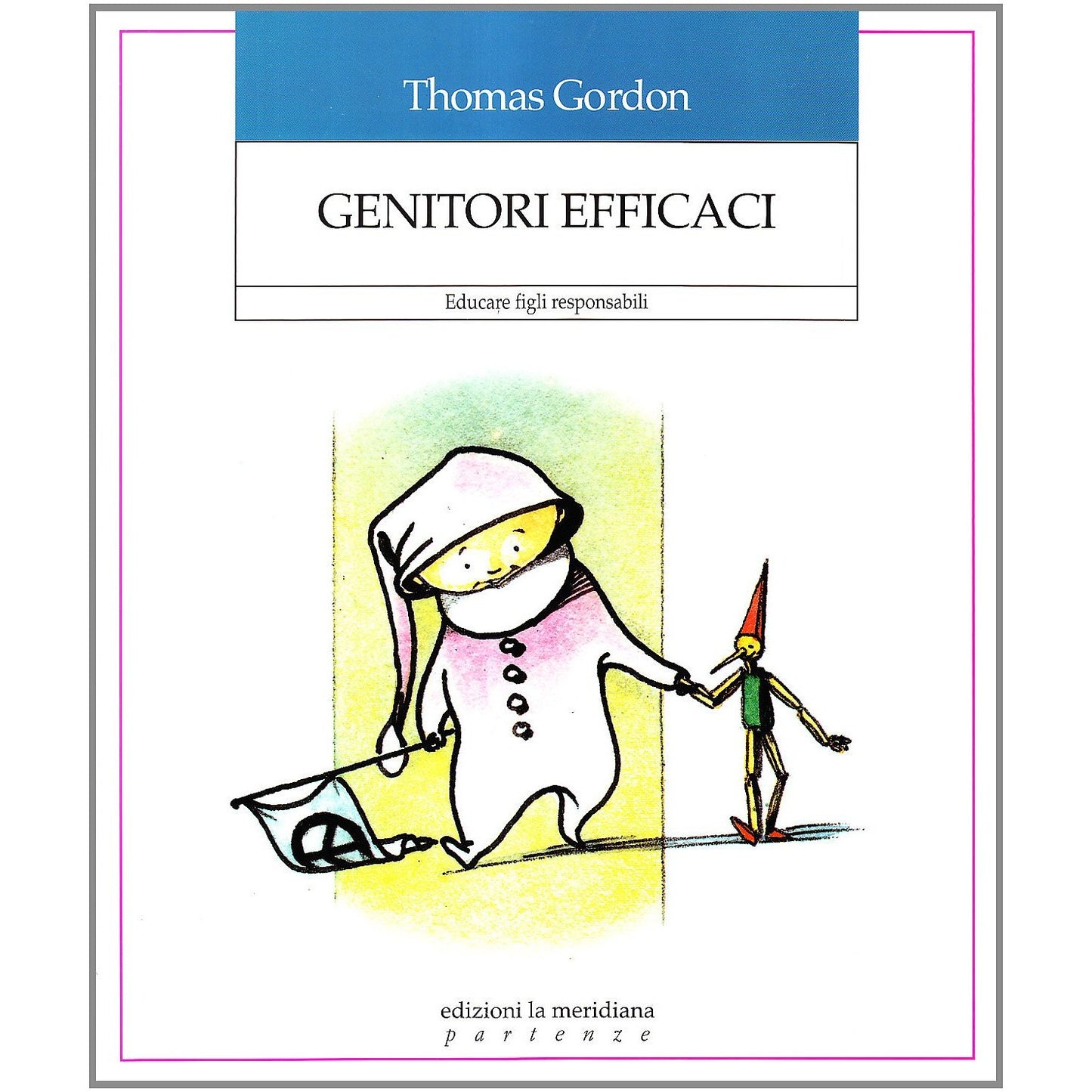 Libro - Genitori efficaci Educare figli responsabili - Gordon, Thom