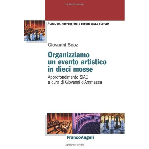 Libro - Organizziamo un evento artistico in dieci m - Scoz, Giovanni