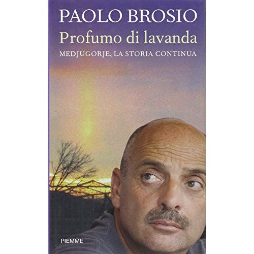 Libro - Profumo di lavanda Medjugorje, la storia con - Brosio, Paolo