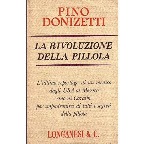 Book - The Pill Revolution : The latest report by - Pino Donizetti.