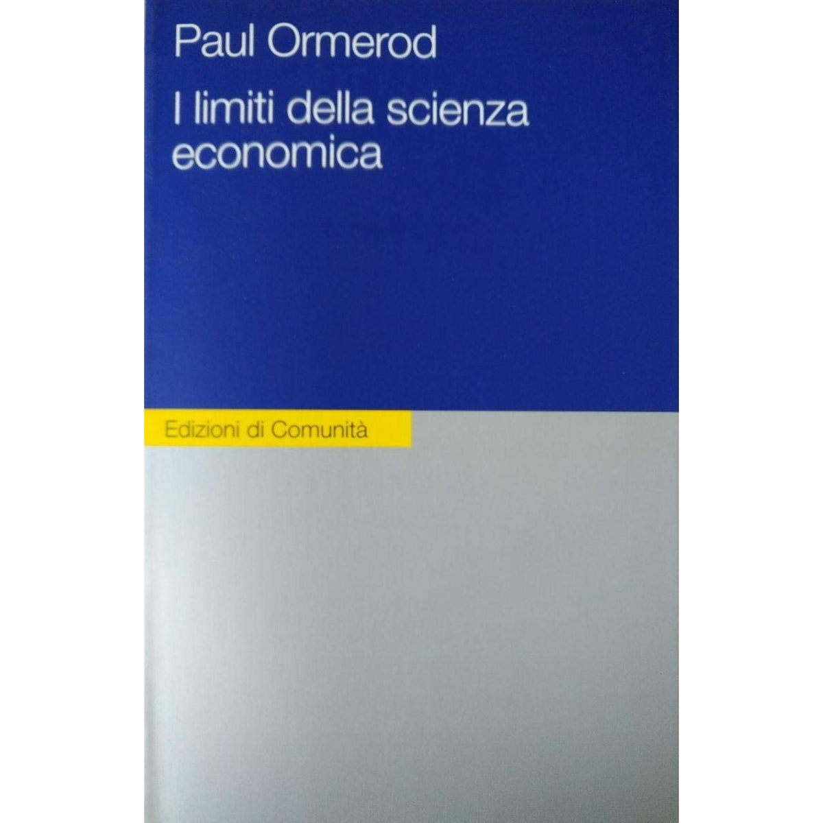 Libro - I limiti della scienza economica - Ormerod, Paul