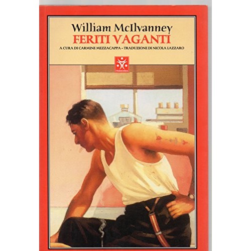 Libro - Feriti vaganti - McIlvanney, William