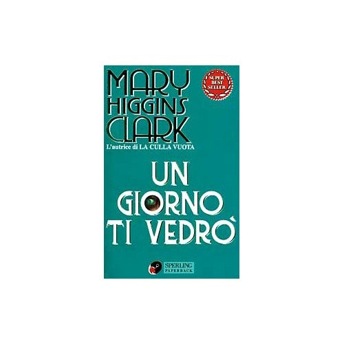 Libro - Un giorno ti vedrò - Higgins Clark, Mary