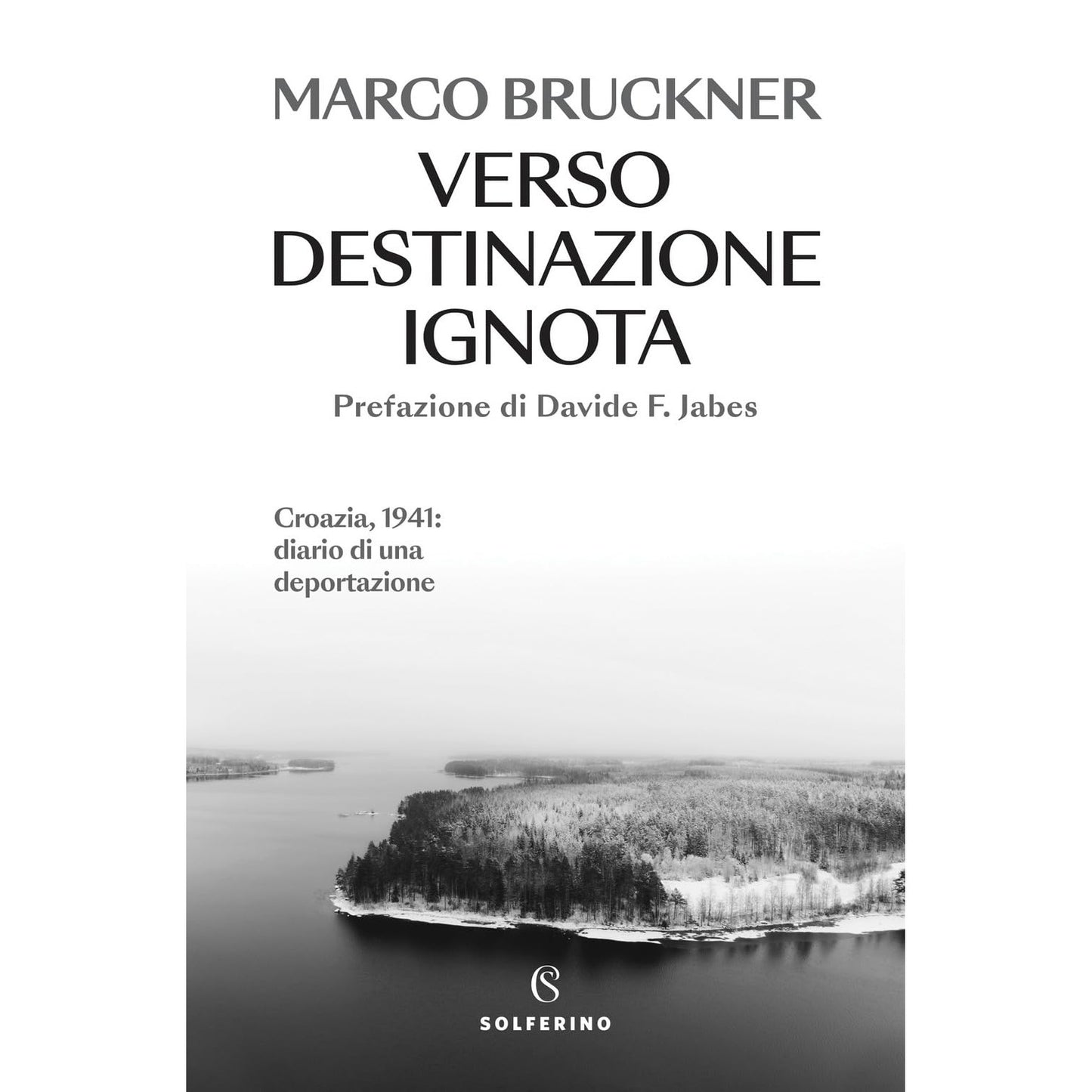 Libro - Verso destinazione ignota Croazia, 1941: d - Bruckner, Marco