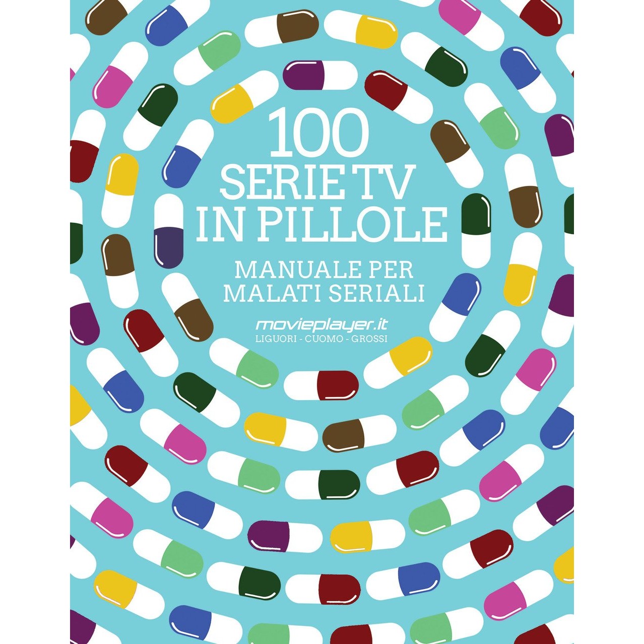 Libro - 100 Serie TV in pillole - Manuale per malati - Liguori, Luca