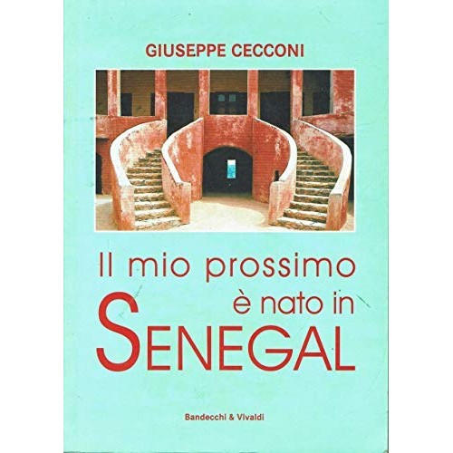 Libro - IL MIO PROSSIMO E' NATO IN SENEGAL