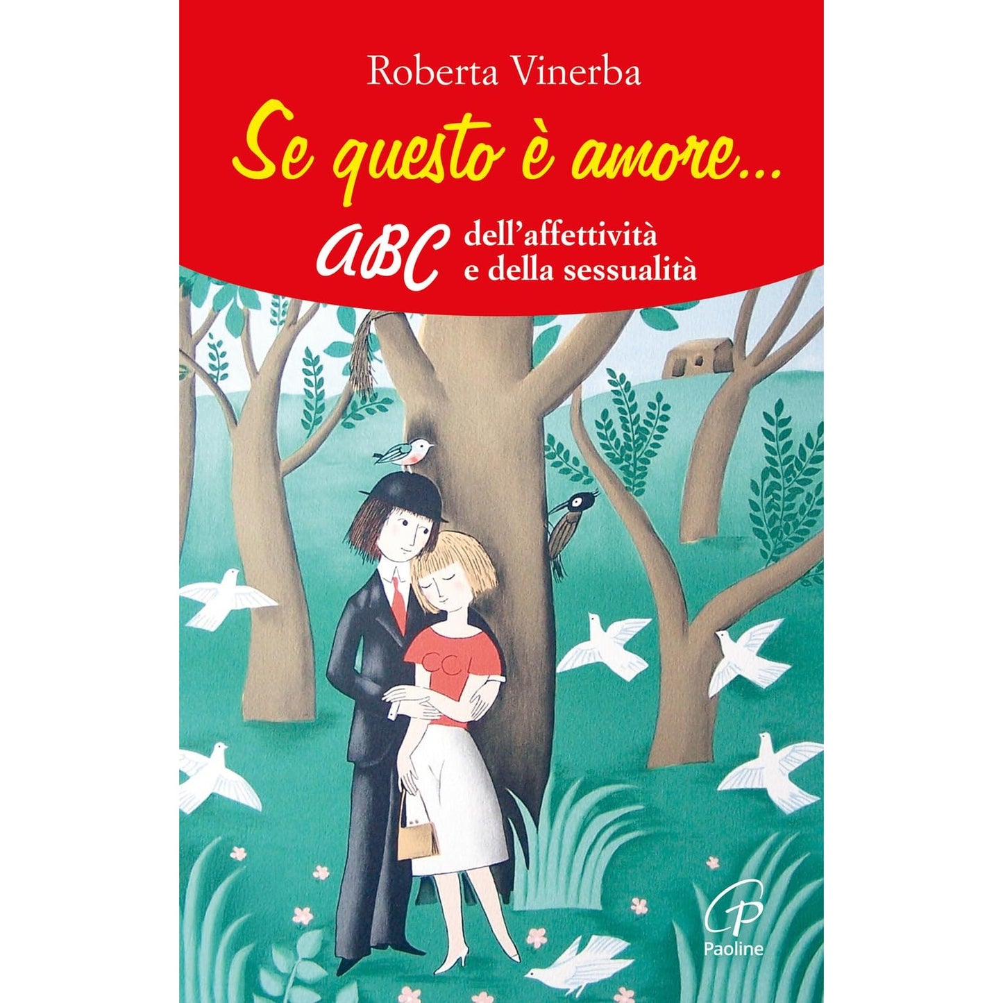 Libro - Se questo è amore ABC dell'affettività e - Vinerba, Roberta