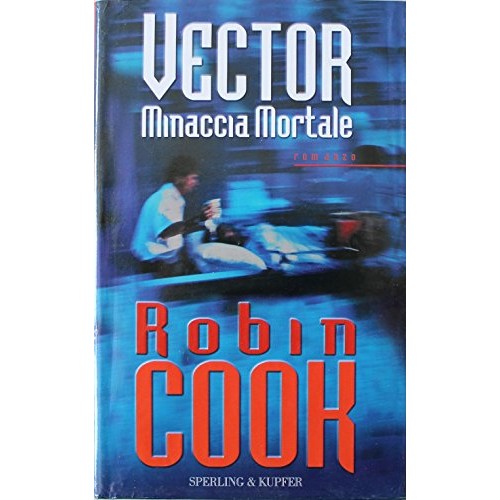 Libro - Vector minaccia mortale - Prima Edizione - Robin, Cook