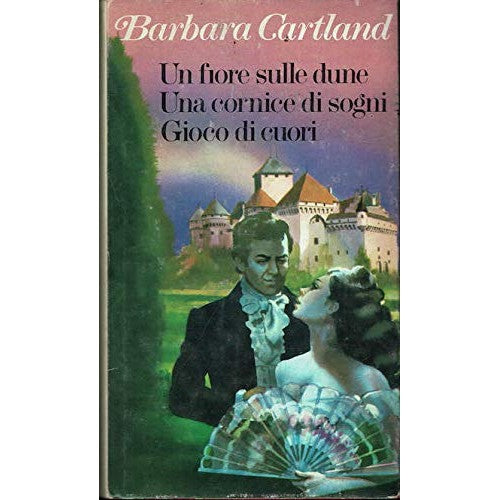 Libro - Un fiore sulle dune Una cornice di Sogni - Barbara, Cartland