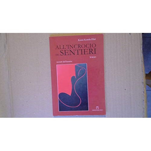 Libro - All'incrocio dei sentieri I racconti del - Komla-Ebri, Kossi
