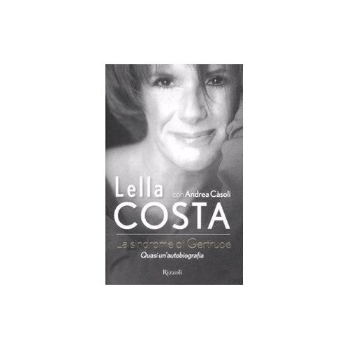 Libro - La sindrome di Gertrude Quasi un'autobiografia - Costa, Lel