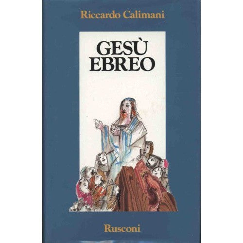 Libro - Gesù ebreo - Calimani, Riccardo