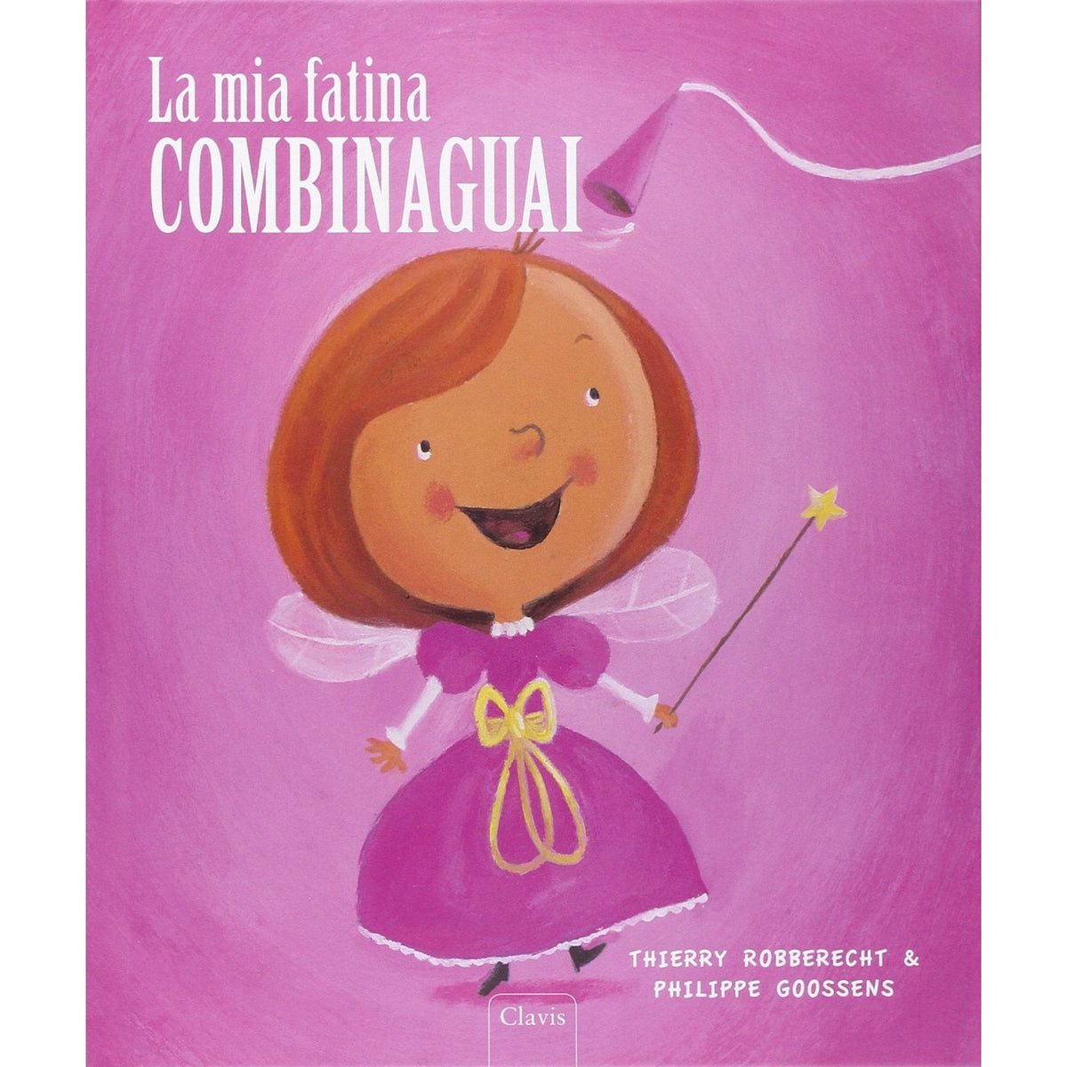 Libro - La fatina combinaguai Ediz illustrata - Goossens, Philippe