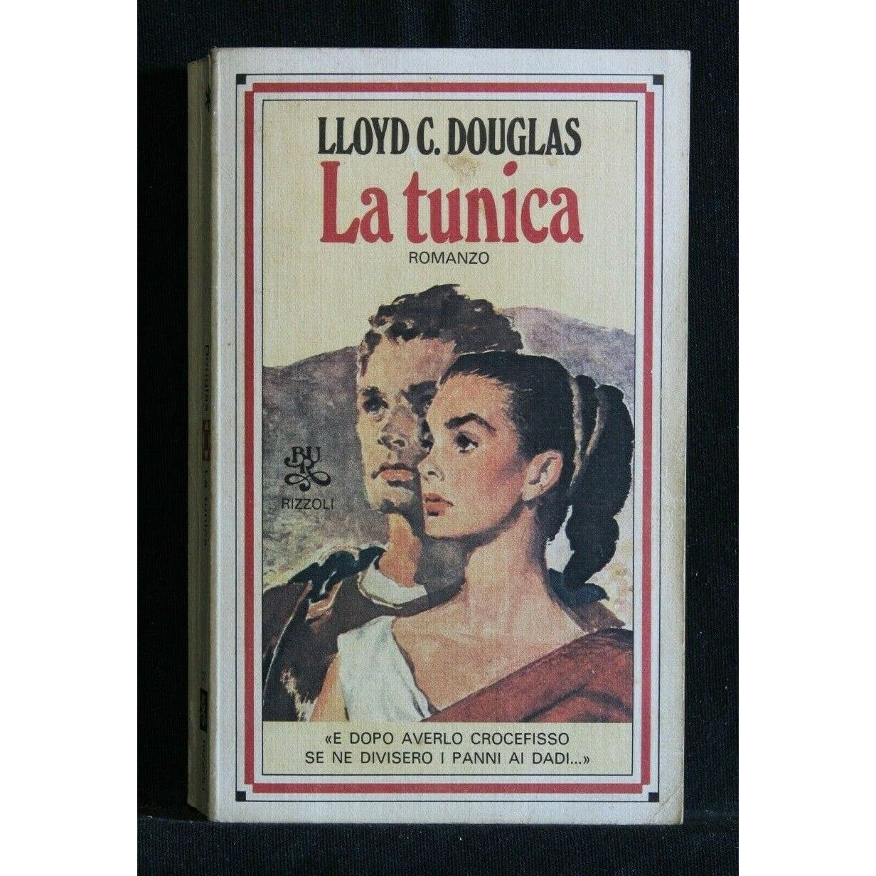 Libro - La tunica Lloyd Douglas Bur Rizzoli I ed Bur 1979 - DOUGLAS,