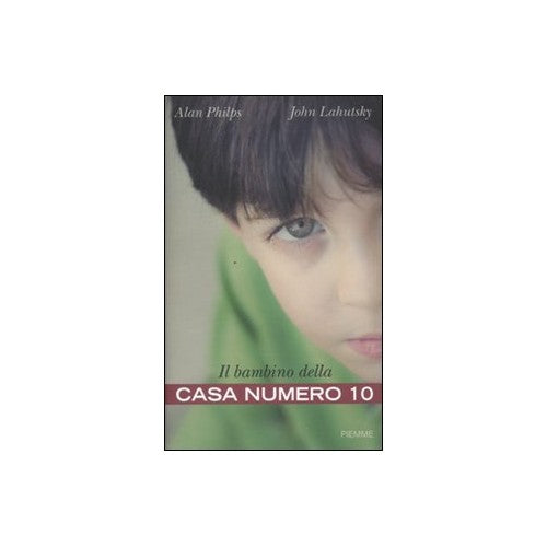 Libro - Il bambino della casa numero 10 - Philps, Alan