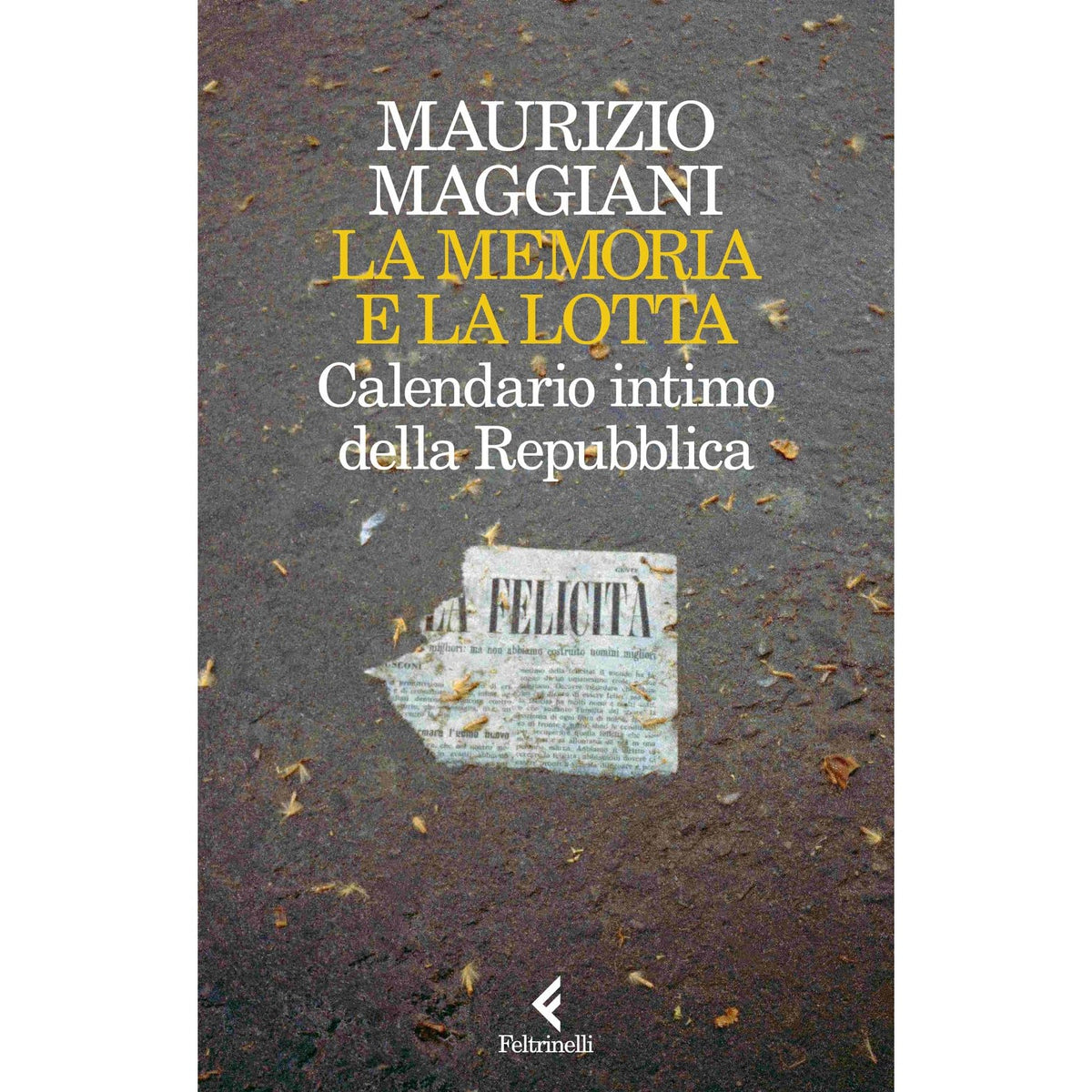 Libro - La memoria e la lotta Calendario intimo - Maggiani, Maurizio