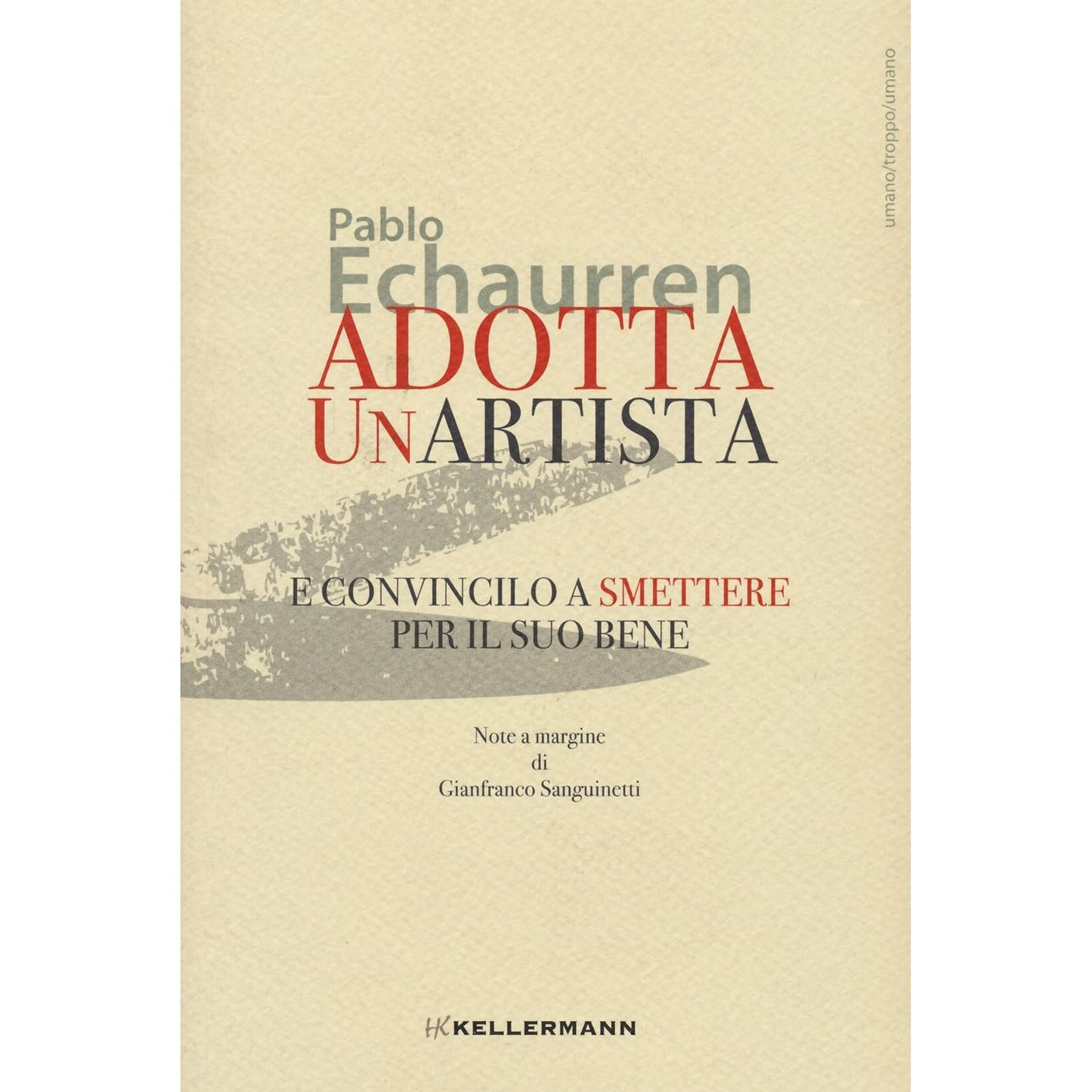 Libro - Adotta un'artista e convincilo a smettere - Echaurren, Pablo