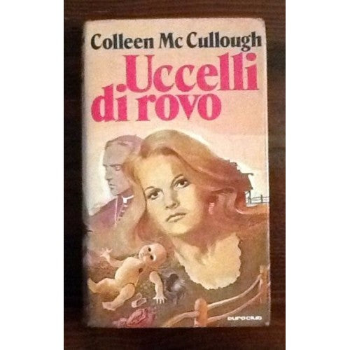 Libro - UCCELLI DI ROVO EUROCLUB - Colleen Mc Cullough