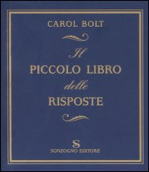 Libro – Il Piccolo Libro delle Risposte – Bolt, Carol