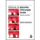 Libro - Atlante di piccola chirurgia orale. Teoria e pratica - McGowan