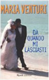 Libro - Da quando mi lasciasti - Venturi, Maria