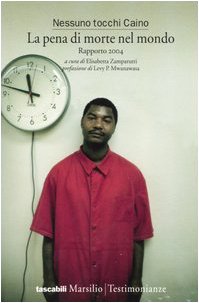 Libro - La pena di morte nel mondo. Rapporto 2004 - Nessuno tocchi Caino