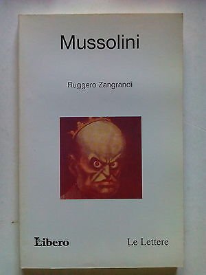 Book - Ruggero Zangrandi: Mussolini Ed. Libero Le Lettere [ - Zangrandi, Ruggero