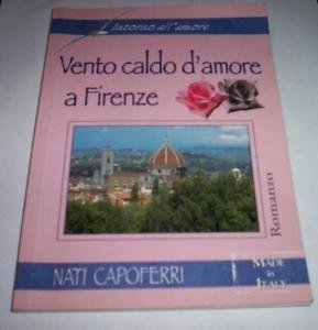 Libro - Vento caldo d'amore a Firenze Nati Capoferri Nat