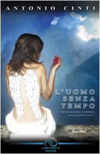 Libro - L'uomo senza tempo. Se non avessimo sentimenti non s - Cinti, Antonio
